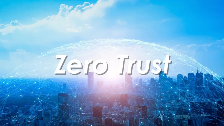 ゼロトラストとは？従来のセキュリティモデルとの違いや、基本原則などを解説